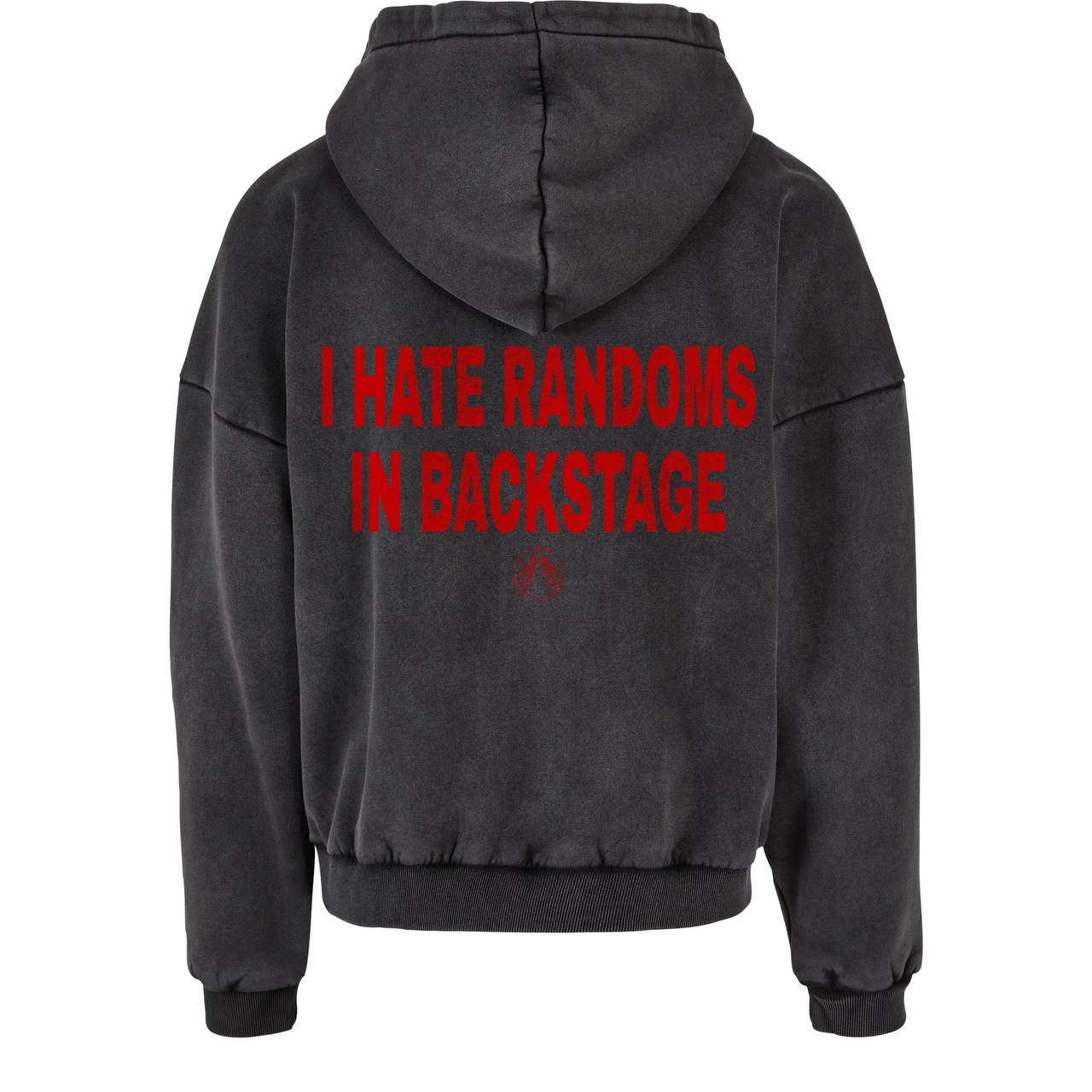 I HATE RANDOMS IN BACKSTAGE HOODIE
